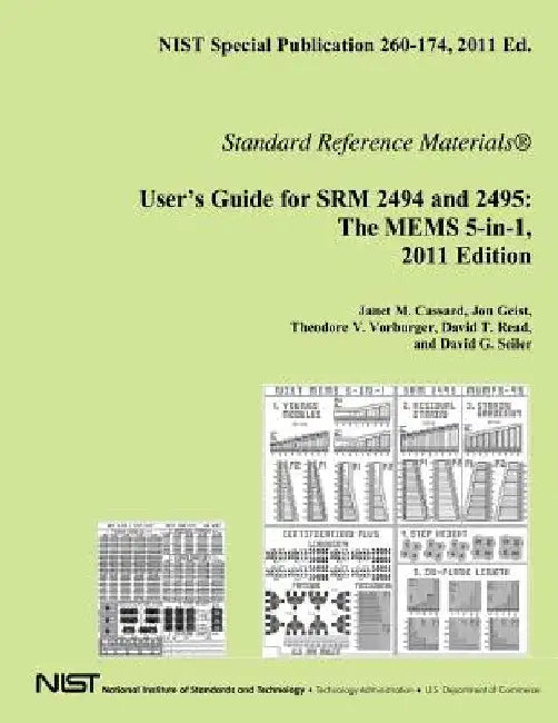NIST Special Publication 260-174, 2011 Ed. User's Guide for SRM 2494 and 2495: The MEMS 5-in-1, 2011 Edition by U. S. Department of Commerce