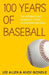 100 Years Of Baseball: The Intimate And Dramatic Story Of Modern Baseball by Andy Gondle