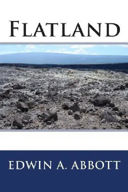 Flatland by Edwin A. Abbott