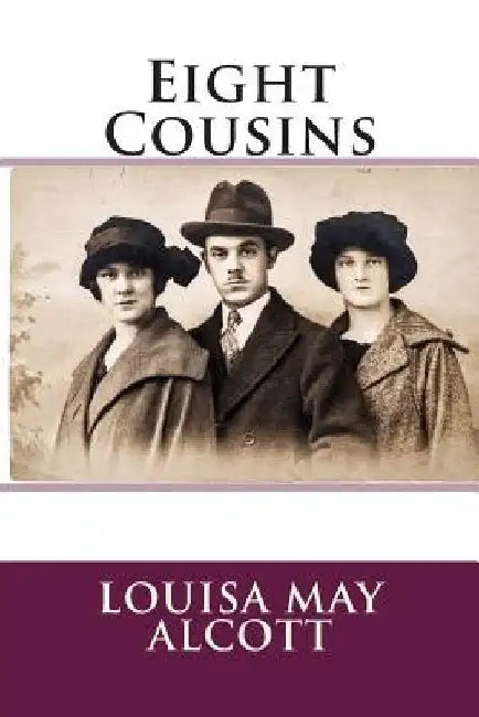 Eight Cousins by Louisa May Alcott
