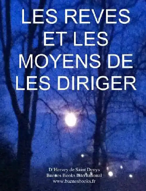 Les Reves et les Moyens de les Diriger: Version Integrale by D'Hervey de Saint Denys, Marie Jean Leo
