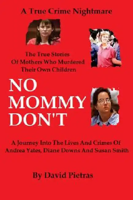 No Mommy Don't by David Pietras
