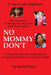 No Mommy Don't by David Pietras