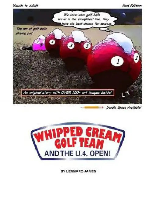 WHIPPED CREAM GOLF TEAM and the U.4. OPEN!: The art of golf balls playing golf. by Lennard S. James