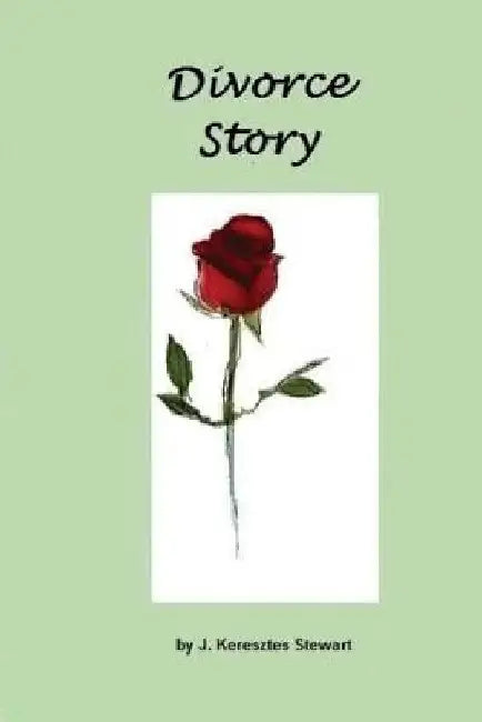 Divorce Story by J. Keresztes Stewart