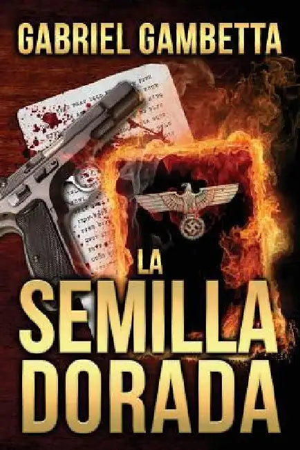 La Semilla Dorada by Gambetta, Gabriel