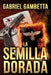 La Semilla Dorada by Gambetta, Gabriel