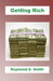 Getting Rich by Raymond E. Smith