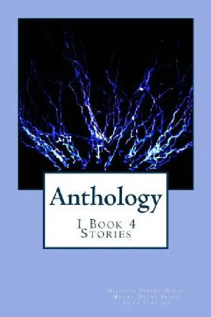Anthology: 1 Book 4 Stories by Daniel Mejia