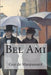 Bel Ami by de Maupassant, Guy