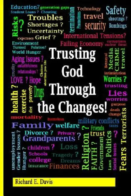 Trusting God Through the Changes by Richard E. Davis
