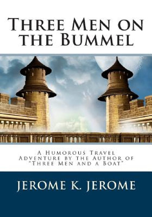 Three Men on the Bummel by Jerome K. Jerome