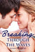 Breaking Through the Waves by Kris Kendall