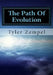 The Path Of Evolution: Volume 1 by Tyler Zempel