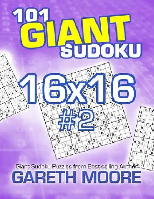 101 Giant Sudoku 16x16 #2 by Gareth Moore