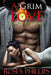 A Grim Love: Can't Fight Time: Alpha Paranormal Shifter Romance by Rosi S. Phillips