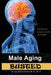 Male Aging Busted by Gregory a. Kevorkian