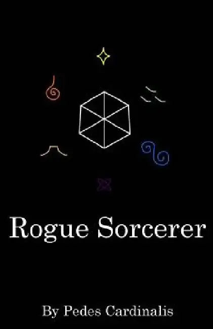Rogue Sorcerer by Pedes Cardinalis