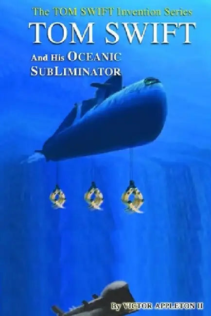 Tom Swift and His Oceanic Subliminator by Thomas Hudson