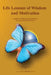Life Lessons of Wisdom and Motivation: Insightful, Enlightened and Inspirational quotations and proverbs. by M. I. Seka