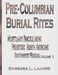 Pre-Columbian Burial Rites: Mortuary Practice Among Prehistoric North Americans: Southwest Region by Barbara L. Ladwig