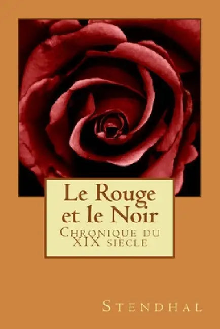 Le Rouge et le Noir: Chronique du XIX siècle by Alba Longa, Stendhal