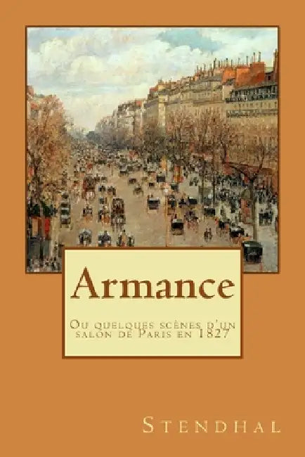 Armance: Ou quelques scènes d'un salon de Paris en 1827 by Alba Longa, Stendhal