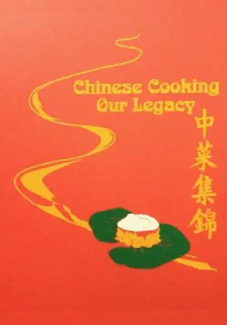 Chinese Cooking - Our Legacy: Chinese Comfort Food Recipes by Cawc Cookbook