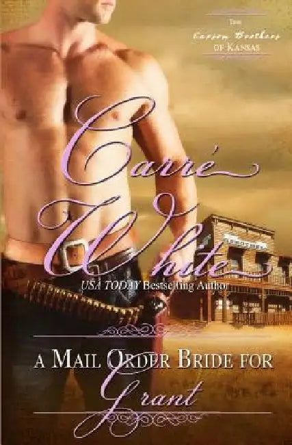 A Mail Order Bride for Grant by Carre White