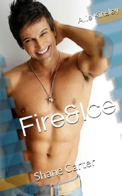 Fire&Ice 3 - Shane Carter by Kinsley, Allie