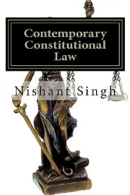 Contemporary Constitutional Law by Nishant Singh