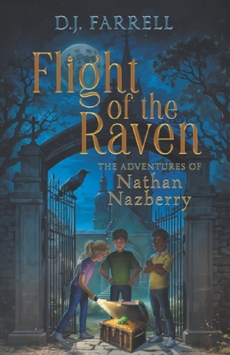 The Adventures of Nathan Nazberry: Flight of the Raven: Book One by D. J. Farrell