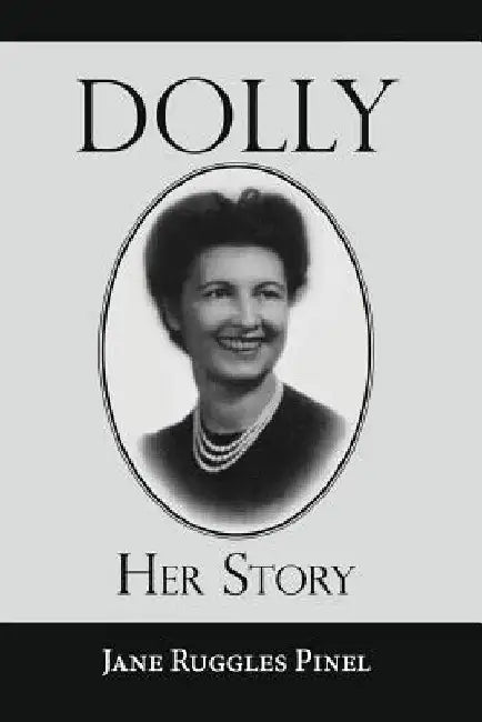 Dolly: Her Story by Jane Ruggles Pinel