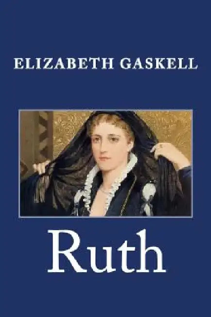 Ruth by Elizabeth Cleghorn Gaskell