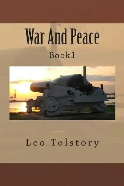 War And Peace: Book1 by Leo Nikolayevich, 1828-1910 Tolstoy