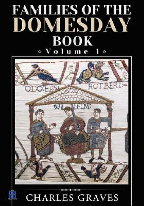 Families of the Domesday Book: Volume 1 by Charles Graves