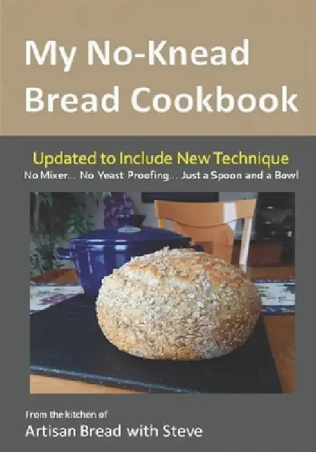 My No-Knead Bread Cookbook: From the Kitchen of Artisan Bread with Steve by Beth Gamelin