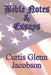 Bible Notes And Essays by Curtis Glenn Jacobson