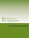 Hypnosis to Psychoanalysis: Hypnosis 101, 201, 301, 401 - The Complete Course by Larry M. McDaniel
