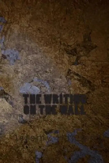 The Writing On The Wall by Jeremy Joseph Hanson