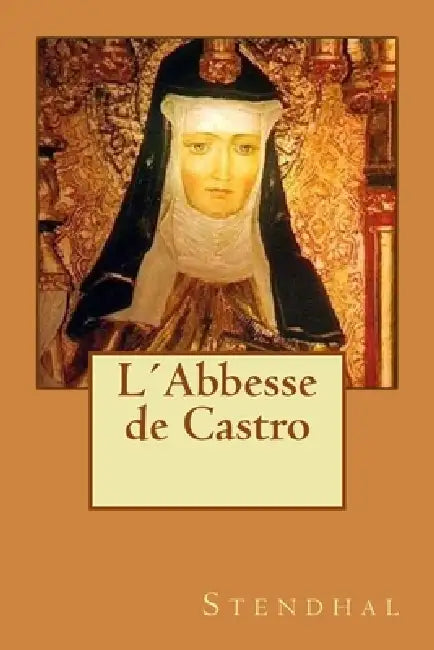 L´Abbesse de Castro by Alba Longa, Stendhal