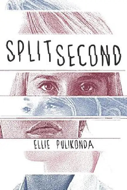 Split Second by Ellie Pulikonda
