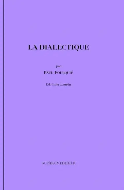 La dialectique by Paul Foulquié, Giles Laurén