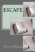Escape by Neeraj Bhatia