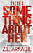 There's Something About Her: A Manhattan Love Story by Z. L. Arkadie