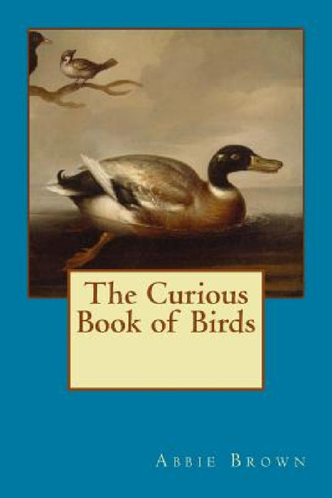 Curious Book of Birds by Abbie Farwell Brown