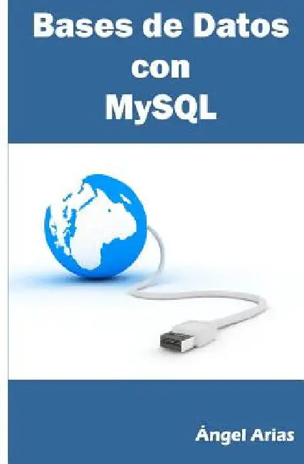 Bases de Datos Con MySQL by Arias, Angel