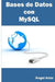 Bases de Datos Con MySQL by Arias, Angel