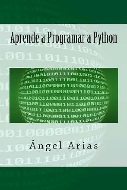 Aprende a Programar a Python by Arias, Angel