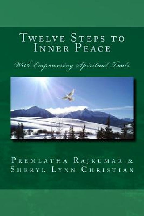 Twelve Steps to Inner Peace (LG text edition): with Empowering Spiritual Tools by Sheryl Lynn Christian